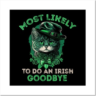 Most Likely To Do an Irish goodbye - Funny St Patrick's Day Saying Quote Gift ideas Posters and Art